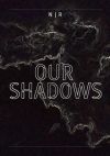 Книга Our Shadows автора N | R