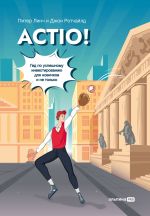 Скачать книгу Actio! Гид по успешному инвестированию для новичков и не только автора Питер Линч