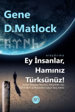 Скачать книгу Ey insanlar, hamınız türksünüz! автора Gene D. Matlok