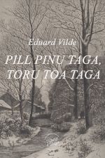 Скачать книгу Pill pinu taga, toru toa taga автора Eduard Vilde