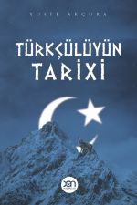 Скачать книгу Türkçülüyün tarixi автора Yusif Akçura