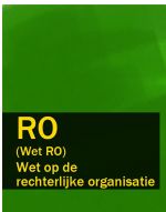 Скачать книгу Wet op de rechterlijke organisatie – RO (Wet RO) автора Nederland