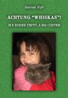 Книга Achtung “WHISKAS”! Все кошки умрут, а мы спятим автора Николай Норд