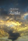 Книга Awake. Сборник рассказов автора M.Svetlana