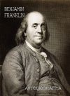 Книга Bencamin Franklin – avtobiografiyası автора Бенджамин Франклин