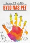 Книга Bylo nás pět / Нас было пятеро. Гедвика и Людвик. Книга для чтения на чешском языке автора Карел Полачек