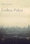 Книга Endless Poker автора Tanya Verver