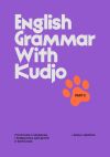 Книга English Grammar with Kudjo. Понятная и забавная грамматика для детей и взрослых. Part 2 автора Larisa Lubimova