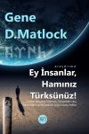 Книга Ey insanlar, hamınız türksünüz! автора Gene D. Matlok