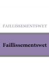 Книга Faillissementswet автора Nederland