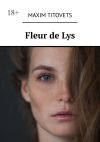 Книга Fleur de Lys автора Maxim Titovets