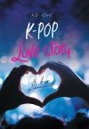 Книга K-Pop. Love Story. На виду у миллионов автора Аэ-Юнг