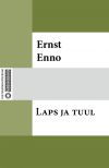 Книга Laps ja tuul автора Ernst Enno