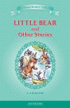 Книга Little Bear and Other Stories / Маленький медвежонок и другие рассказы. 3-4 классы автора Арнольд Лобел
