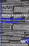 Книга Motherfuckers. Уличная банда с анализом автора Сборник статей