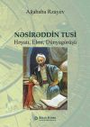 Книга Nəsirəddin Tusi: həyatı, elmi, dünya görüşü автора Ağababa Rzayev