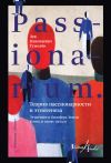 Книга PASSIONARIUM. Теория пассионарности и этногенеза (сборник) автора Лев Гумилёв
