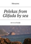Книга Pelekas from Glifada by sea. Места на Корфу автора Михалис