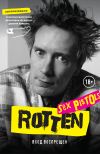 Книга Rotten. Вход воспрещен. Культовая биография фронтмена Sex Pistols Джонни Лайдона автора Джон Лайдон