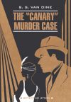 Книга The «Canary» Murder Case / Смерть Канарейки. Книга для чтения на английском языке автора Стивен Ван Дайн