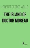 Книга The Island of Doctor Moreau автора Герберт Уэллс