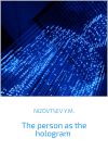 Книга The person as the hologram автора Юрий Низовцев