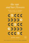 Книга The Sun and Her Flowers. Белые стихи, от которых распускаются цветы автора Рупи Каур