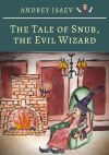 Книга The Tale of Snub, the Evil Wizard. Сказка про злого волшебника Курноса автора Andrey Isaev
