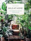 Книга Wild at home. Как превратить свой дом в зеленый рай автора Хилтон Картер