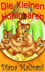 Скачать книгу Die Kleinen Honigbären автора Diana Malivani