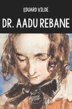 Скачать книгу Dr. Aadu Rebane автора Eduard Vilde