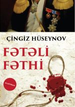 Скачать книгу Fətəli Fəthi автора Çingiz Hüseynov