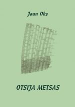 Скачать книгу Otsija metsas автора Jaan Oks