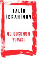 Скачать книгу Qu quşunun yuvası автора Talib İbrahimov