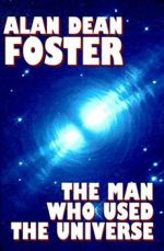 Скачать книгу Тот, кто пользовался вселенной автора Алан Фостер