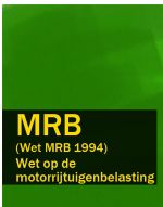 Скачать книгу Wet op de motorrijtuigenbelasting – MRB (Wet MRB 1994) автора Nederland
