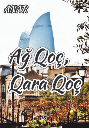 обложка книги Ağ qoç, qara qoç автора Anar