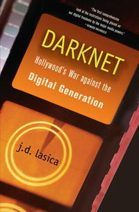 обложка книги Даркнет: Война Голливуда против цифровой революции автора Дж. Ласика