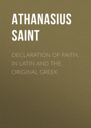 обложка книги Declaration of Faith, in Latin and the Original Greek автора Athanasius Saint