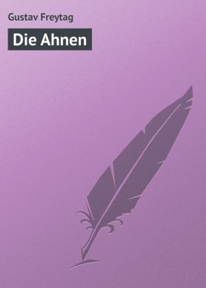 обложка книги Die Ahnen автора Gustav Freytag