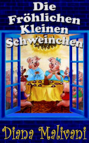 обложка книги Die Fröhlichen Kleinen Schweinchen автора Diana Malivani