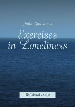 обложка книги Exercises in Loneliness. Unfinished Essays автора Julie Delvaux
