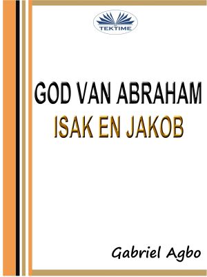 обложка книги God Van Abraham, Isak En Jakob автора Gabriel Agbo