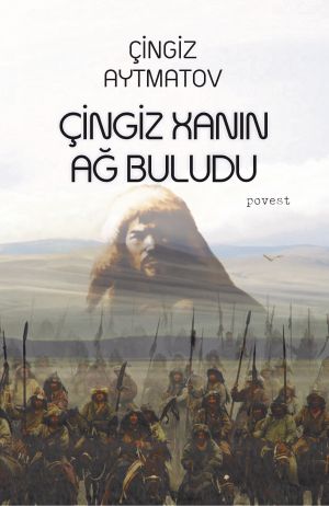 обложка книги Çingiz xanın ağ buludu автора Чингиз Айтматов
