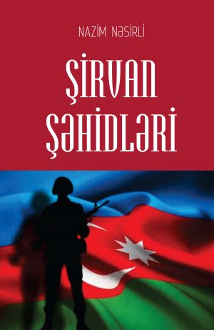 обложка книги Şirvan şəhidləri автора Nazim Nəsirli