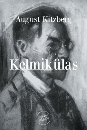 обложка книги Kelmikülas автора August Kitzberg