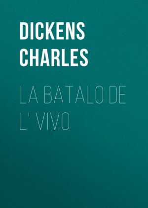 обложка книги La Batalo de l' Vivo автора Charles Dickens