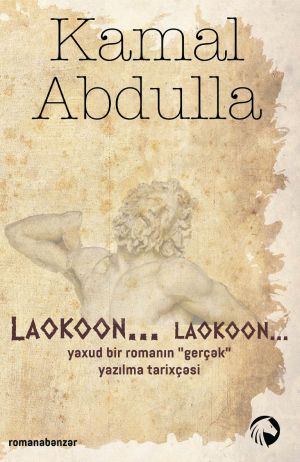 обложка книги Laokoon, Laokoon… yaxud bir romanın «gerçək» yazılma tarixçəsi автора Kamal Abdulla