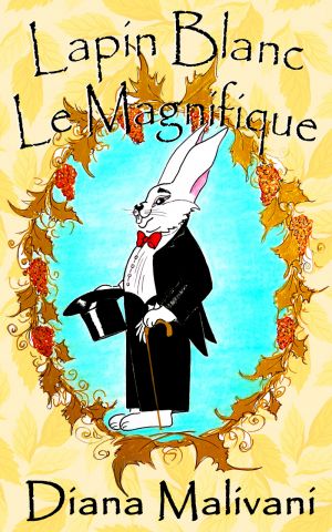 обложка книги Lapin Blanc Le Magnifique автора Diana Malivani