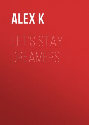 обложка книги Let’s Stay Dreamers автора Alex K